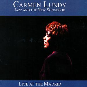 CARMEN LUNDY - Jazz and the New Songbook: Live at the Madrid cover 