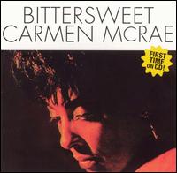 CARMEN MCRAE - Bitttersweet cover 