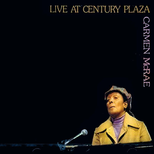 CARMEN MCRAE - Live at Century Plaza cover 