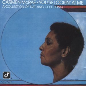 CARMEN MCRAE - You're Lookin' at Me cover 