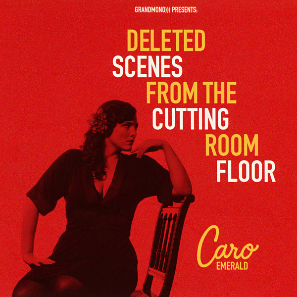 CARO EMERALD - Deleted Scenes From the Cutting Room Floor cover 