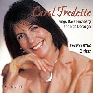 CAROL FREDETTE - Everything I Need : Carol Fredette Sings Dave Frishberg And Bob Dorough cover 