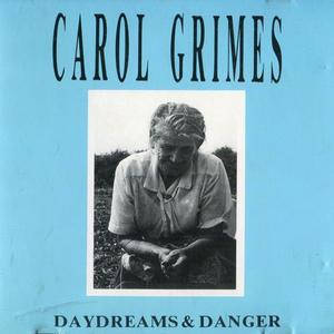 CAROL GRIMES - Daydreams and Danger cover 