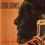 CAROL GRIMES - Why Don't They Dance? cover 