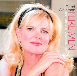 CAROL WELSMAN - I Like Men - Reflections of Miss Peggy Lee cover 