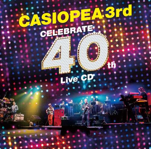 CASIOPEA - Casiopea 3rd Celebrate 40th Live CD cover 