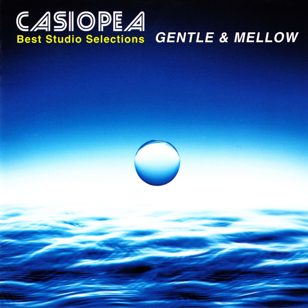 CASIOPEA - Gentle & Mellow (Best Studio Selections) cover 