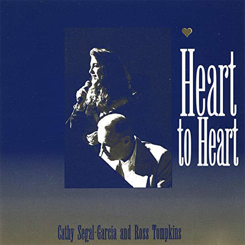 CATHY SEGAL-GARCIA - Cathy Segal-Garcia, Ross Tompkins : Heart To Heart cover 