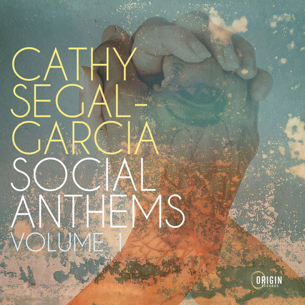 CATHY SEGAL-GARCIA - Social Anthems, Vol. 1 cover 