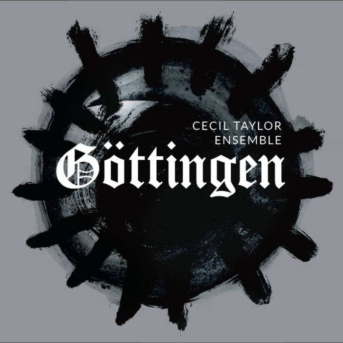 CECIL TAYLOR - Cecil Taylor Ensemble : Gottingen cover 