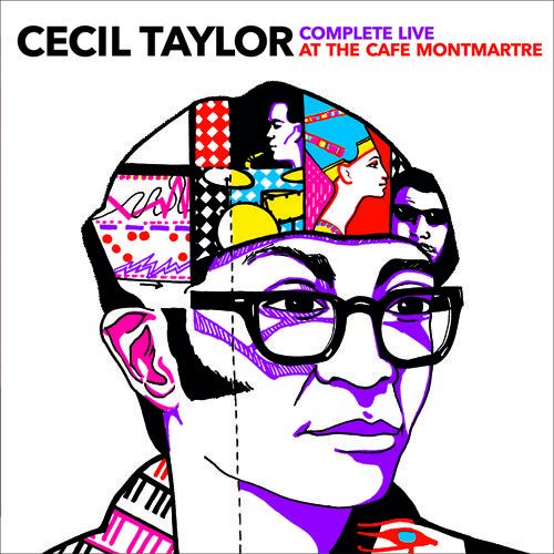 CECIL TAYLOR - Complete Live At The Cafe Montmartre cover 