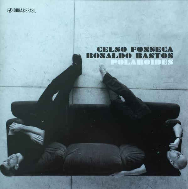 CELSO FONSECA - Celso Fonseca / Ronaldo Bastos : Polaroides cover 
