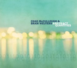 CHAD MCCULLOUGH - Chad McCullough – Bram Weijters Quartet : Abstract Quantities cover 