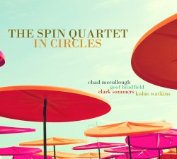 CHAD MCCULLOUGH - The Spin Quartet : In Circles cover 