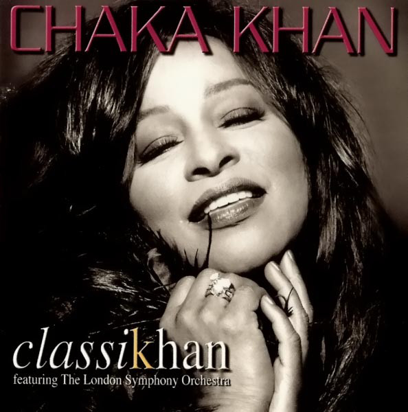 CHAKA KHAN - Chaka Khan Featuring The London Symphony Orchestra ‎: Classikhan cover 