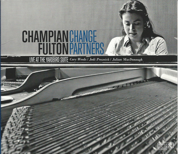 CHAMPIAN FULTON - Change Partners: Live At The Yardbird Suite cover 