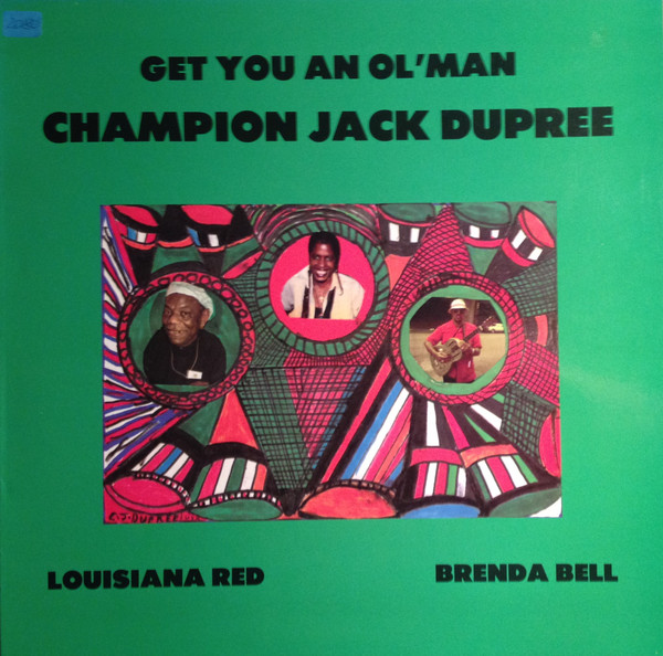 CHAMPION JACK DUPREE - Champion Jack Dupree - Brenda Bell - Louisiana Red ‎: Get You An Ol'Man cover 