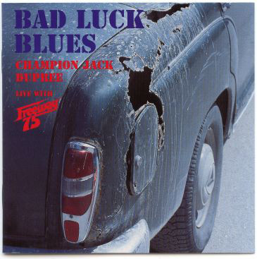 CHAMPION JACK DUPREE - Champion Jack Dupree Live With Freeway 75 : Bad Luck Blues cover 