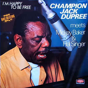 CHAMPION JACK DUPREE - Champion Jack Dupree Meets Mickey Baker & Hal Singer : I'm Happy To Be Free (aka The Death Of Louis) cover 