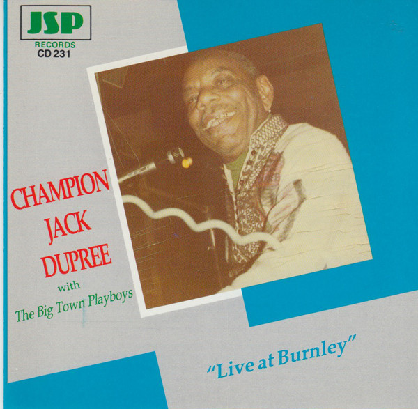 CHAMPION JACK DUPREE - Champion Jack Dupree With The Big Town Playboys : Live At Burnley cover 