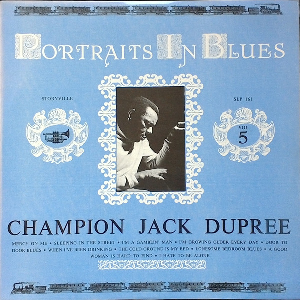 CHAMPION JACK DUPREE - Portraits In Blues Vol.5 (aka Champion Jack Dupree aka  I'm Growing Older Every Day aka Mercy On Me aka Door To Door Blues) cover 