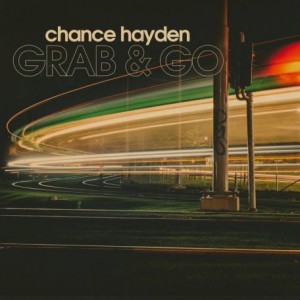 CHANCE HAYDEN - Grab & Go cover 