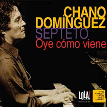 CHANO DOMINGUEZ - Oye cómo viene cover 