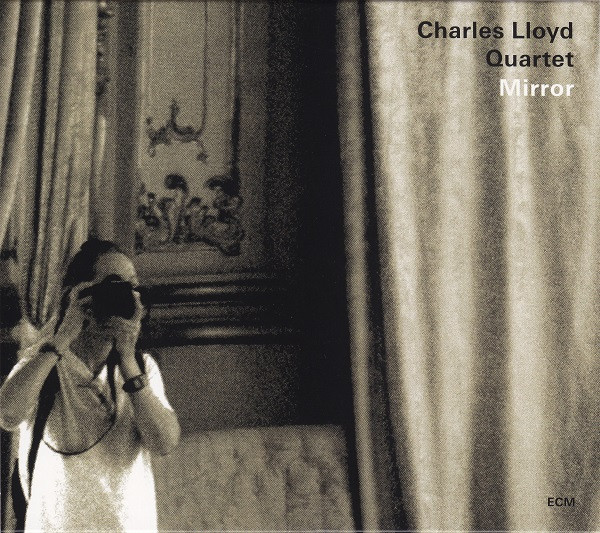CHARLES LLOYD - Charles Lloyd Quartet : Mirror cover 