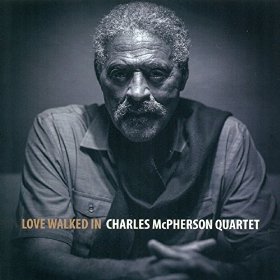 CHARLES MCPHERSON - Charles McPherson Quartet : Loved Walked In cover 