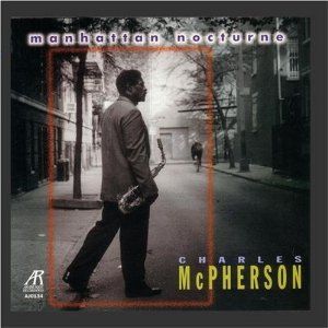 CHARLES MCPHERSON - Manhattan Nocturne cover 