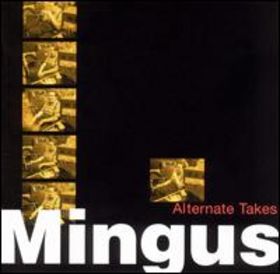 CHARLES MINGUS - Alternate Takes cover 