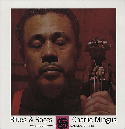 CHARLES MINGUS - Blues & Roots cover 