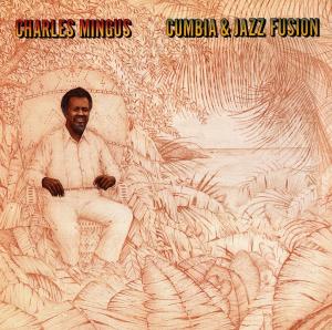 CHARLES MINGUS - Cumbia & Jazz Fusion cover 