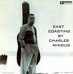 CHARLES MINGUS - East Coasting (aka Charlie Mingus) cover 
