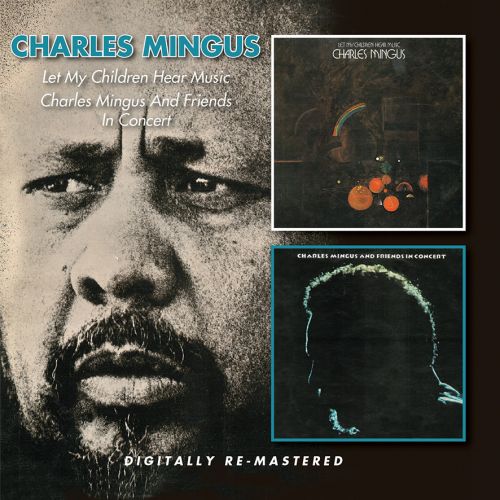 CHARLES MINGUS - Let My Children Hear Music / Charles Mingus And Friends In Concert cover 