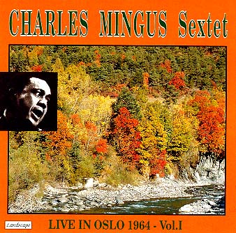 CHARLES MINGUS - Live in Oslo 1964 - Vol. 1 cover 