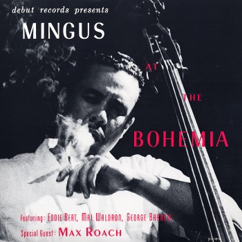 CHARLES MINGUS - Mingus at the Bohemia (aka Chazz!) cover 
