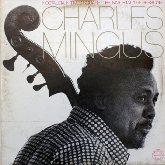 CHARLES MINGUS - Nostalgia In Times Square / The Immortal 1959 Sessions cover 