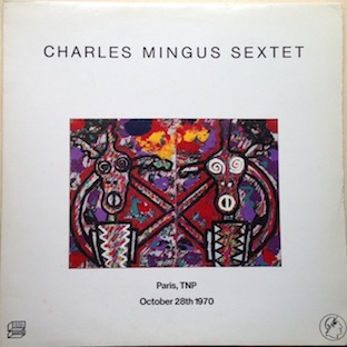 CHARLES MINGUS - Paris, TNP October 28th 1970 (aka Charles Mingus In Paris 1970) cover 