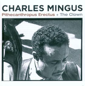 CHARLES MINGUS - Pithecanthropus Erectus + The Clown cover 