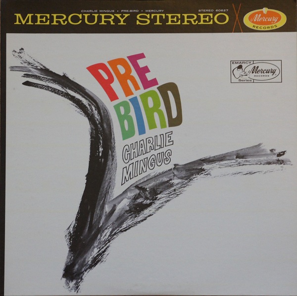 CHARLES MINGUS - Pre Bird (aka Mingus Revisited) cover 