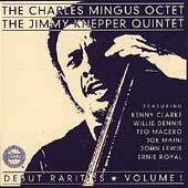 CHARLES MINGUS - The Charles Mingus Octet/The Jimmy Knepper Quintet : Debut Rarities, Vol. 1 cover 
