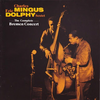 CHARLES MINGUS - The Complete Bremen Concert (with Eric Dolphy) cover 