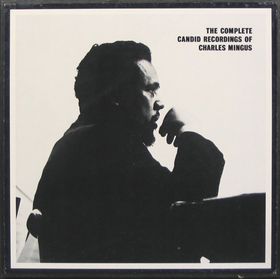 CHARLES MINGUS - The Complete Candid Recordings of Charles Mingus cover 