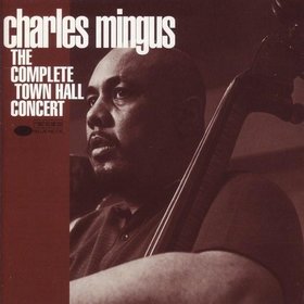 CHARLES MINGUS - The Complete Town Hall Concert cover 