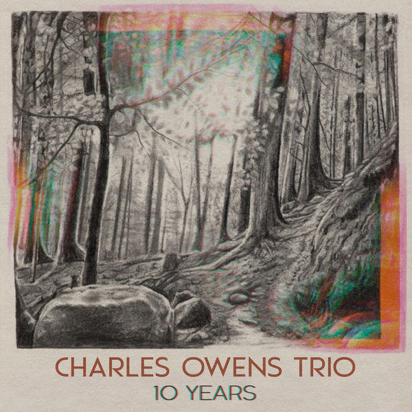 CHARLES OWENS (1972) - Charles Owens Trio : 10 Years cover 
