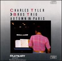 CHARLES TYLER - Charles Tyler / Brus Trio ‎: Autumn In Paris cover 