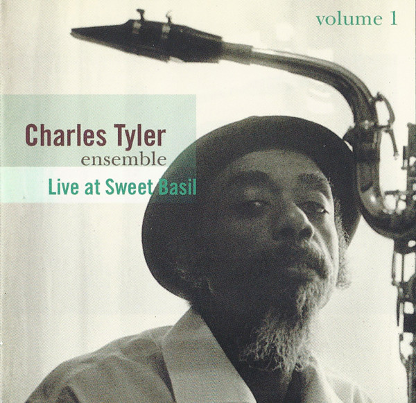 CHARLES TYLER - Charles Tyler Ensemble ‎: Live At Sweet Basil, Volume 1 cover 