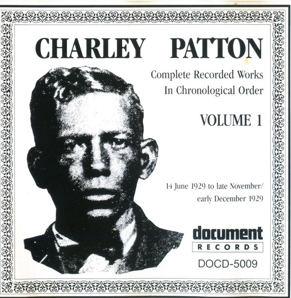 CHARLEY PATTON - Complete Recorded Works In Chronological Order Volume 1 (14 June 1929 to late November/early December 1929) cover 