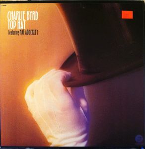 CHARLIE BYRD - Charlie Byrd Featuring Nat Adderley : Top Hat cover 